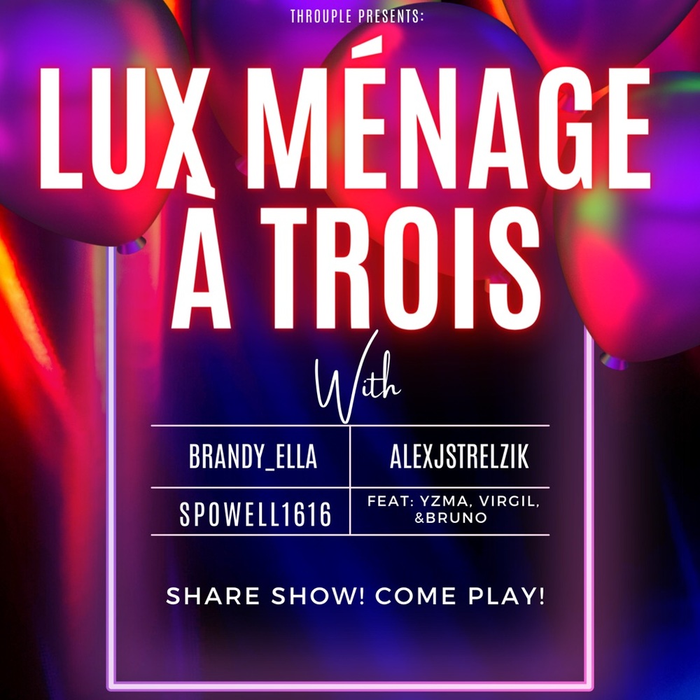 🥵Luxury Share Show w/ Alex, Ella and Powell🥵